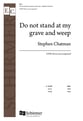 Do Not Stand at My Grave and Weep SATB choral sheet music cover